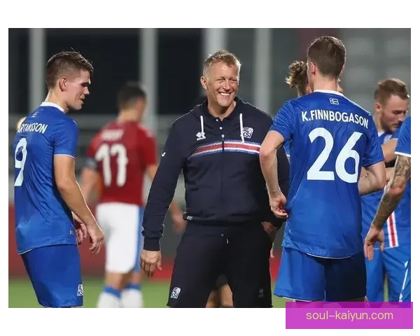 冰岛主帅哈格里姆松持续提升球队竞技状态，备战新一轮国际赛事